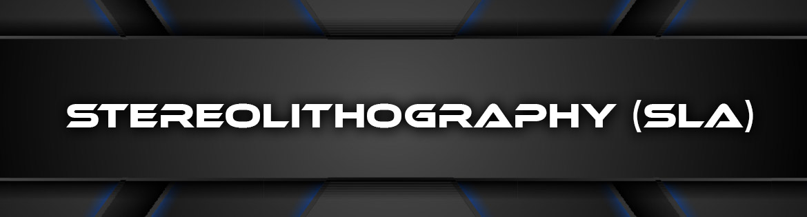 Stereolithography - 3D Printing